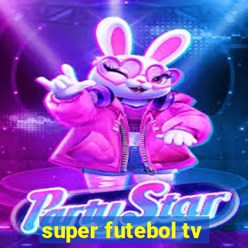 super futebol tv